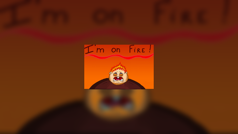 I'm on fire!