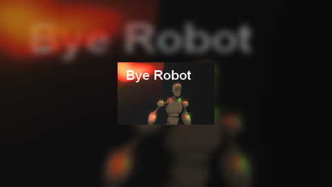 Bye Robot
