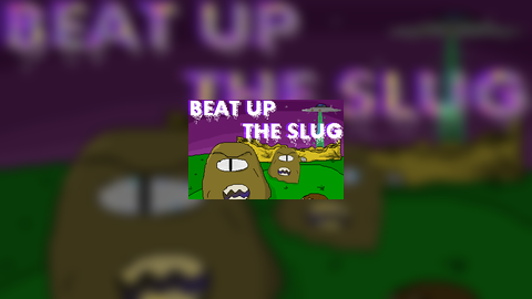 Beat Up The Slug