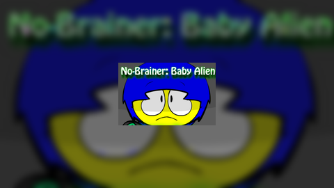 No-Brainer: Baby Alien