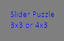 Slider Puzzles 3x3 or 4x4