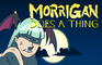 Morrigan Does A Thing