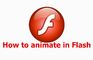 How to animate in Flash!