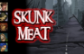 Skunk Meat