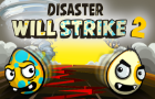 Disaster Will Strike 2