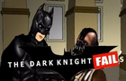 The Dark Knight Fails