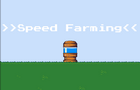 Speed Farming