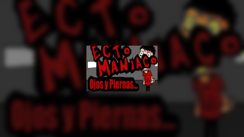Ecto Maniaco - Ep 1
