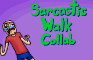 Sarcastic Walk Collab