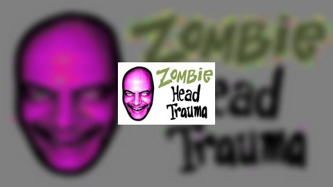 Zombie Head Trauma