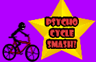 Psycho Cycle Smash!