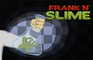 Frank 'n' Slime
