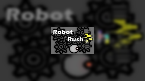 Robot Rush (DEMO)