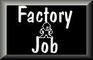 Factory Job