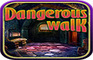 Dangerous walk - Mystery 
