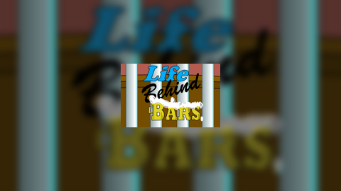 "Life Behind Bars"
