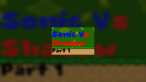 Sonic vs Shadow Part 1