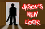 Jason's New Look