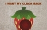 I Want My Clock Back