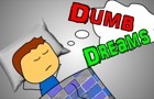 Dumb Dreams
