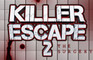 Killer Escape 2