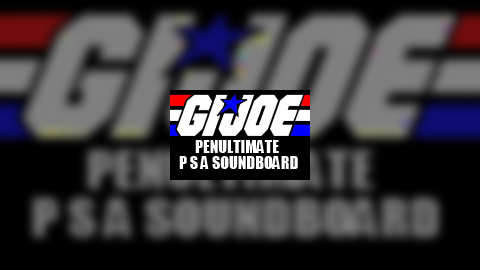 G.I. Joe PSA Soundboard