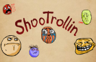 ShooTrollin