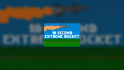 10 Second Extreme Rocket