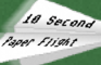 10 Second Paper Flight