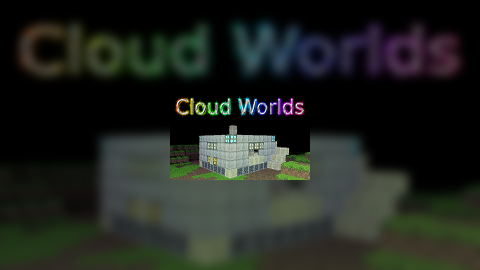Cloud Worlds