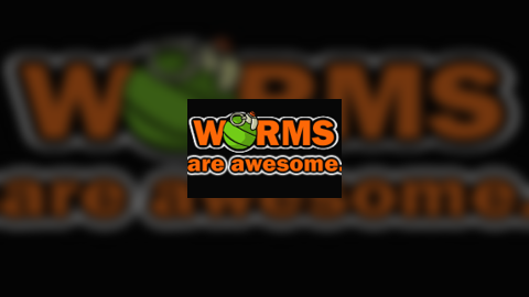Worms are Awesome.
