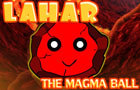 Lahar the magma ball