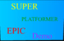 Super Epic Platformer
