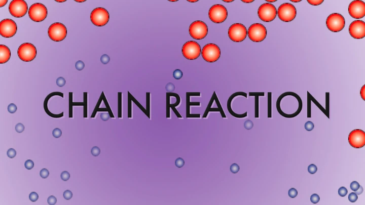 Chain Reaction