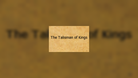 The Talisman of Kings