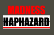 Madness: Haphazard