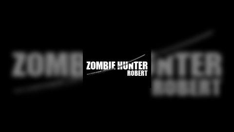 Zombie Hunter Robert