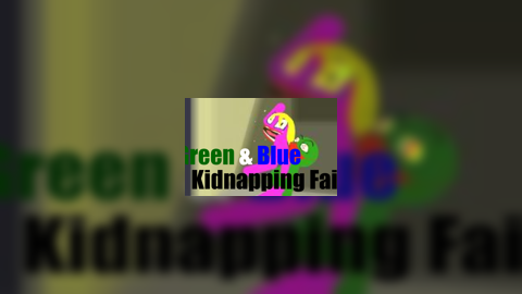 Green & Blue | Kidnapping