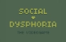 Social Dysphoria The Game