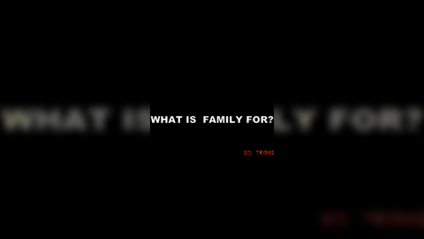 What Is Family For?