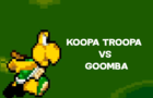 Koopa Troopa VS Goombaa