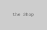 the Shop