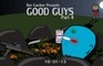 Good Guys Part 4