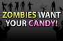 Zombies want your Candy