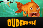 Dudefish Episode 1