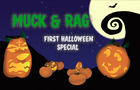 Muck and Rag Halloween Sp
