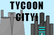 Tycoon City