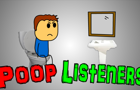 Poop Listeners