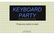 Keyboard Party lol