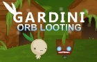 GARDINI: Orb Looting